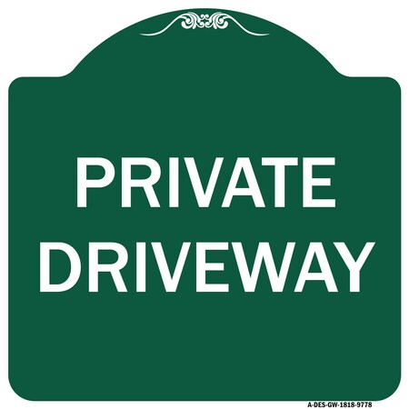 Signmission Designer Series Private Driveway, Green & White Heavy-Gauge Aluminum Sign, 18" x 18", GW-1818-9778 A-DES-GW-1818-9778